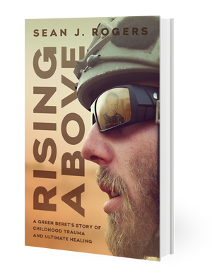 Rising Above book by Sean J. Rogers, Sean Buck Rogers, Special Forces Book, Green Beret, Green Beret Book, operator, DOL, Navy Seal, Navy Seal Book, Dragon